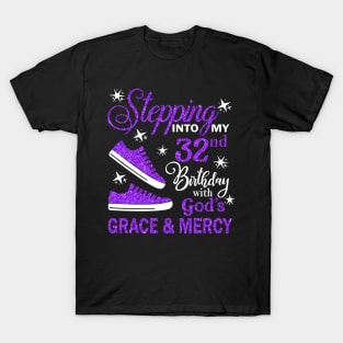 Stepping Into My 32nd Birthday With God's Grace & Mercy Bday T-Shirt